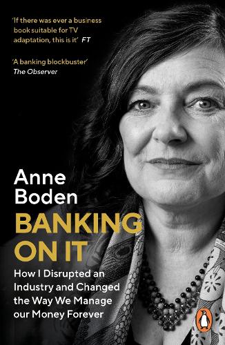 Banking On It: How I Disrupted an Industry and Changed the Way We Manage our Money Forever (Paperback)
