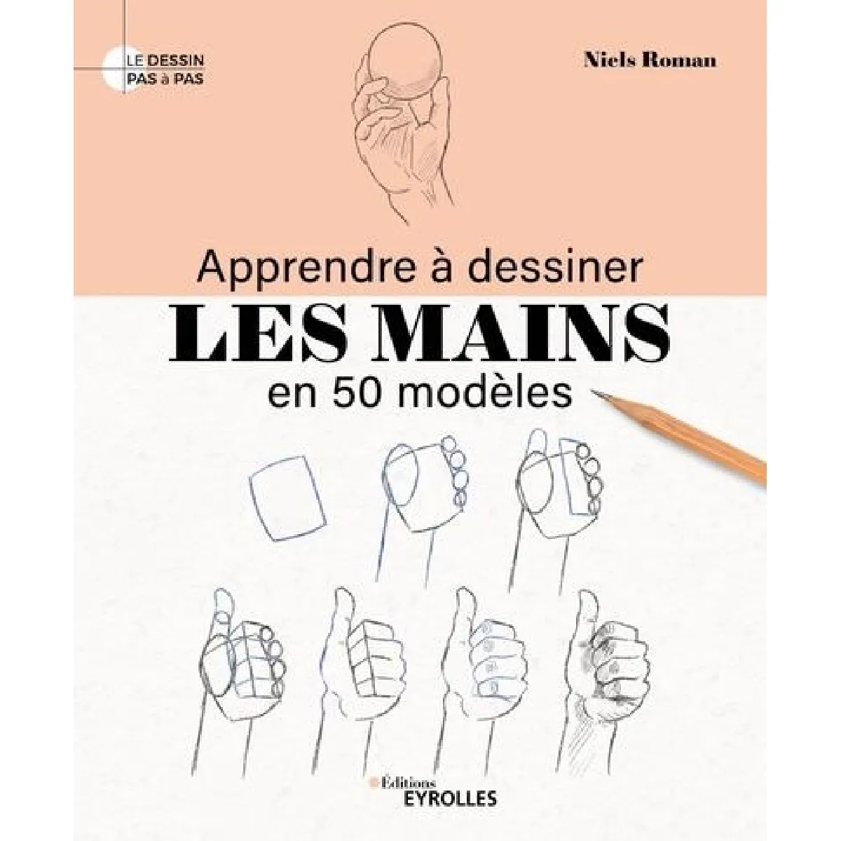 Apprendre à dessiner les mains en 50 modèles