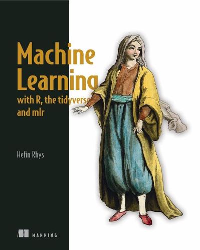 Machine Learning with R, tidyverse, and mlr (Paperback)