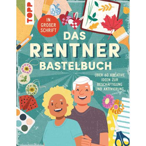 Das Rentner-Bastelbuch. In großer Schrift.