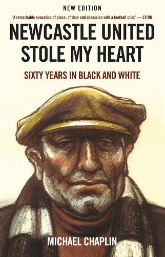 Newcastle United Stole My Heart: Sixty Years in Black and White (Paperback)
