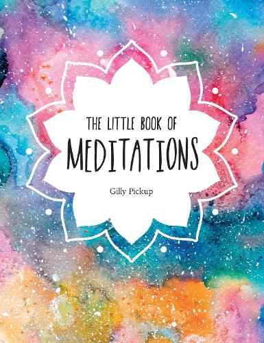 The Little Book of Meditations: A Beginner's Guide to Finding Inner Peace (Hardback)