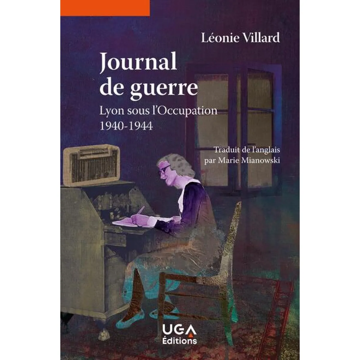 Journal de guerre : Lyon, sous l'Occupation, 1940-1944