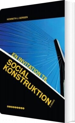 En Invitation Til Social Konstruktion - Kenneth J. Gergen - Bog
