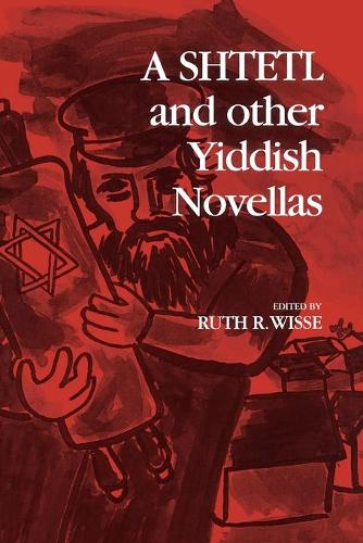 A Shtetl and Other Yiddish Novellas (Paperback)