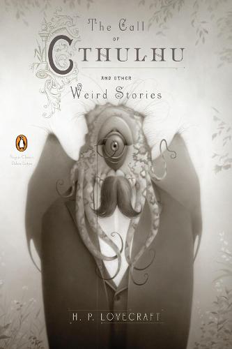 The Call of Cthulhu and Other Weird Stories (Penguin Classics Deluxe Edition) (Paperback)