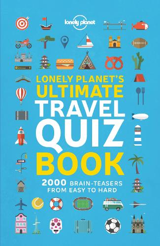 Lonely Planet Lonely Planet's Ultimate Travel Quiz Book (Paperback)