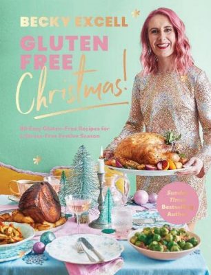 Gluten Free Christmas (The Sunday Times Bestseller): 80 Easy Gluten-Free Recipes for a Stress-Free Festive Season (Hardback)