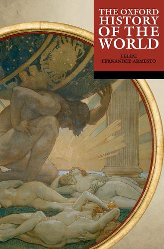 The Oxford History of the World - The Oxford History of... (Paperback)