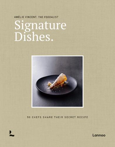 Signature Dishes.: 50 Chefs Share Their Secret Recipe (Hardback)
