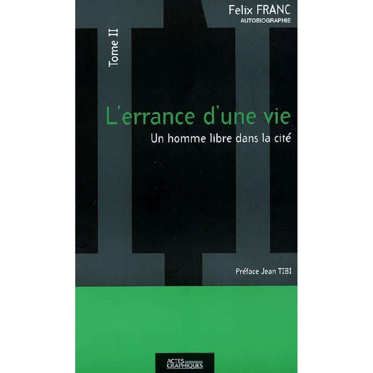 L'errance d'une vie. Vol. 2. Un homme libre dans la cité · Occasion