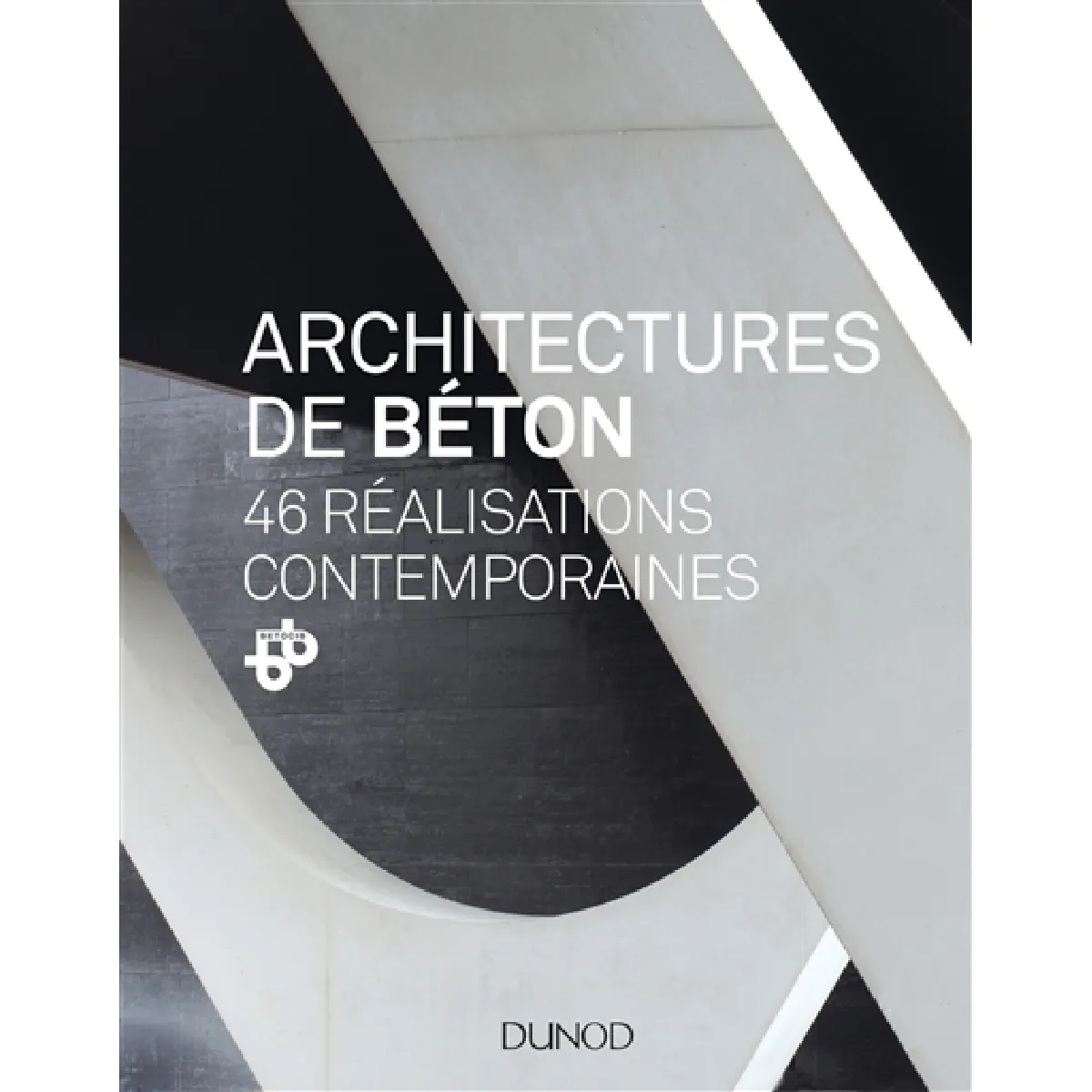 Architectures de béton : 46 réalisations contemporaines · Occasion