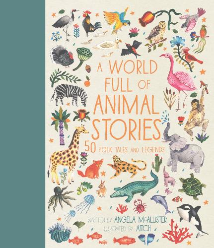 A World Full of Animal Stories Volume 2: 50 favourite animal folk tales, myths and legends - World Full of... (Hardback)