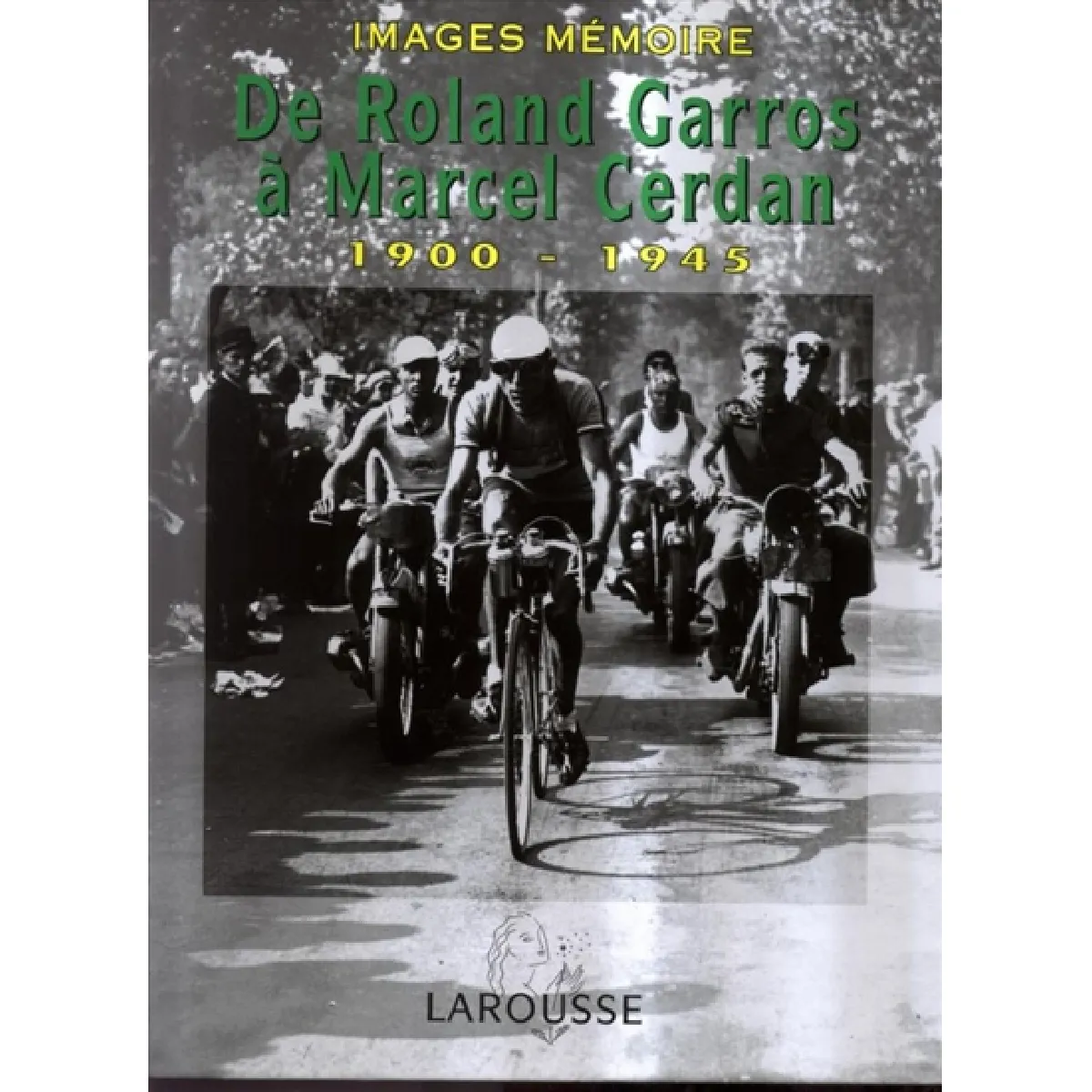 De Roland Garros à Marcel Cerdan : 1900-1945 · Occasion