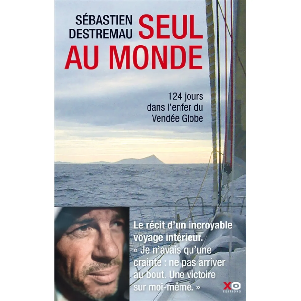 Seul au monde : 124 jours dans l'enfer du Vendée Globe · Occasion