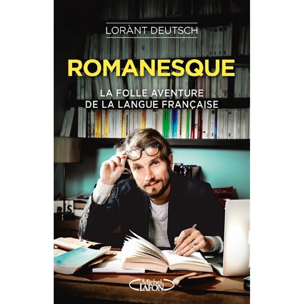 Romanesque : la folle aventure de la langue française · Occasion