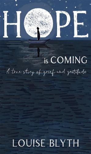 Hope is Coming: A true story of grief and gratitude (Paperback)