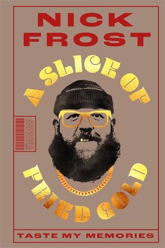 A Slice of Fried Gold: Taste my Memories (Hardback)