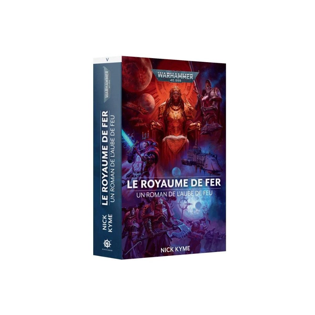 W40K : L'Aube de Feu - Le Royaume de Fer