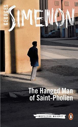 The Hanged Man of Saint-Pholien: Inspector Maigret #3 - Inspector Maigret (Paperback)