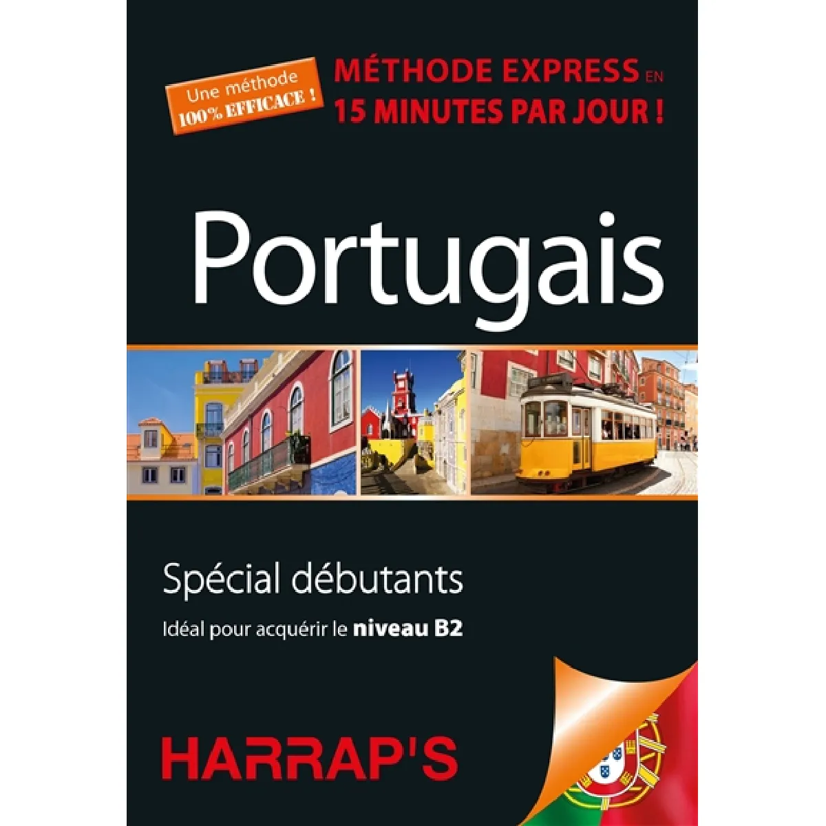 Portugais : méthode express en 15 minutes par jour ! : spécial débutants, idéal pour acquérir le niveau B2