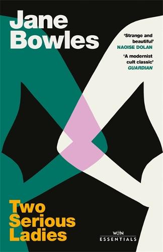 Two Serious Ladies: With an introduction by Naoise Dolan - W&N Essentials (Paperback)