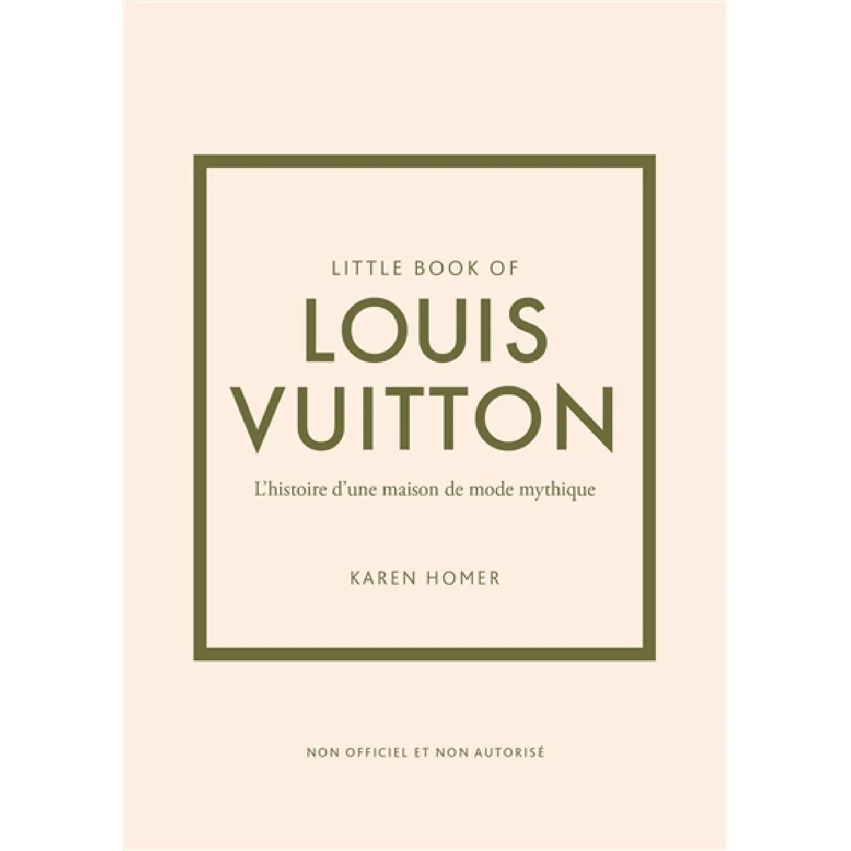 Little book of Louis Vuitton : l'histoire d'une maison de mode mythique : non officiel et non autorisé · Occasion