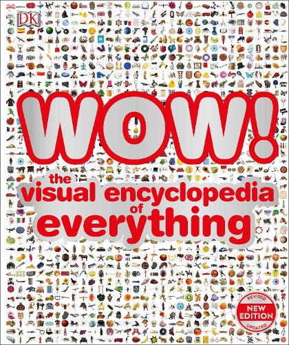 WOW!: The visual encyclopedia of everything (Hardback)
