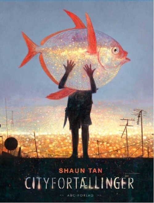 Cityfortællinger - Shaun Tan - Bog