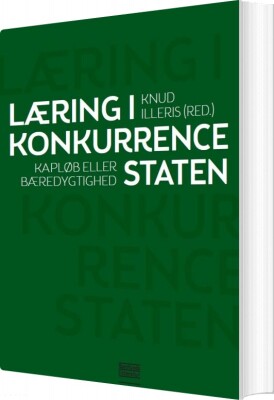 Læring I Konkurrencestaten - Knud Illeris - Bog