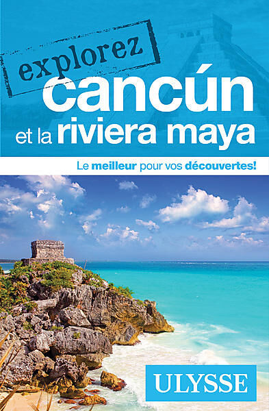ULYSSE - EXPLOREZ CANCUN EDITION ULYSSE