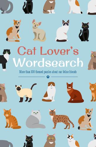 Cat Lover's Wordsearch: More than 100 Themed Puzzles about our Feline Friends - Animal Lover's Wordsearch (Paperback)