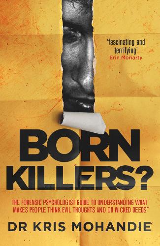 Born Killers: Inside the minds of the world's most depraved criminals (Paperback)