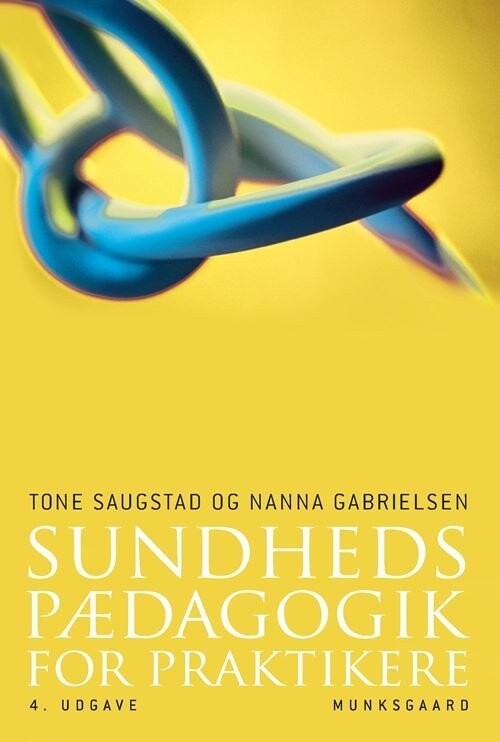 Sundhedspædagogik For Praktikere - Tone Saugstad - Bog