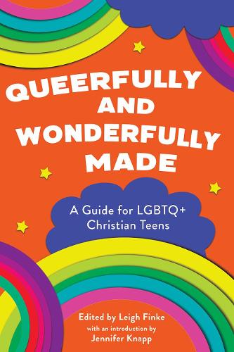 Queerfully and Wonderfully Made: A Guide for Lgbtq+ Christian Teens - Queerfully and Wonderfully Made Guides (Paperback)