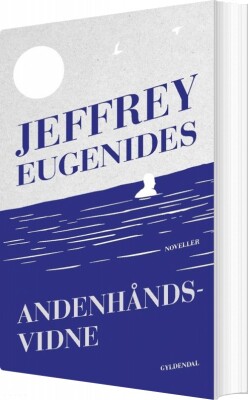 Andenhåndsvidne - Jeffrey Eugenides - Bog