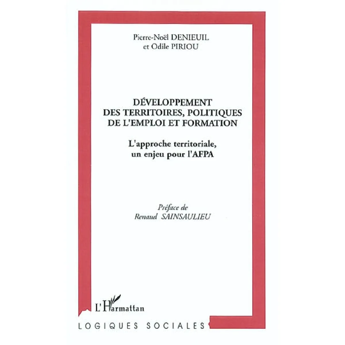 Développement des territoires, politiques de l'emploi et formation : l'approche territoriale, un enjeu pour l'AFPA · Occasion