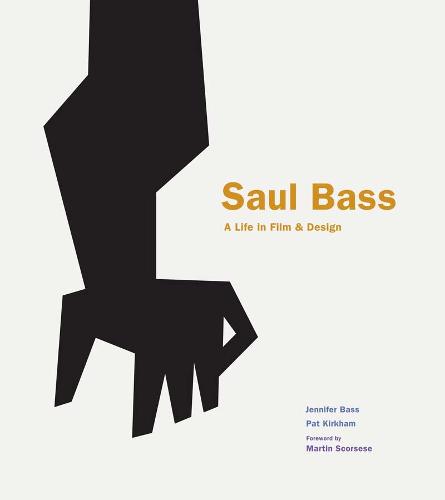 Saul Bass: A Life in Film & Design (Hardback)