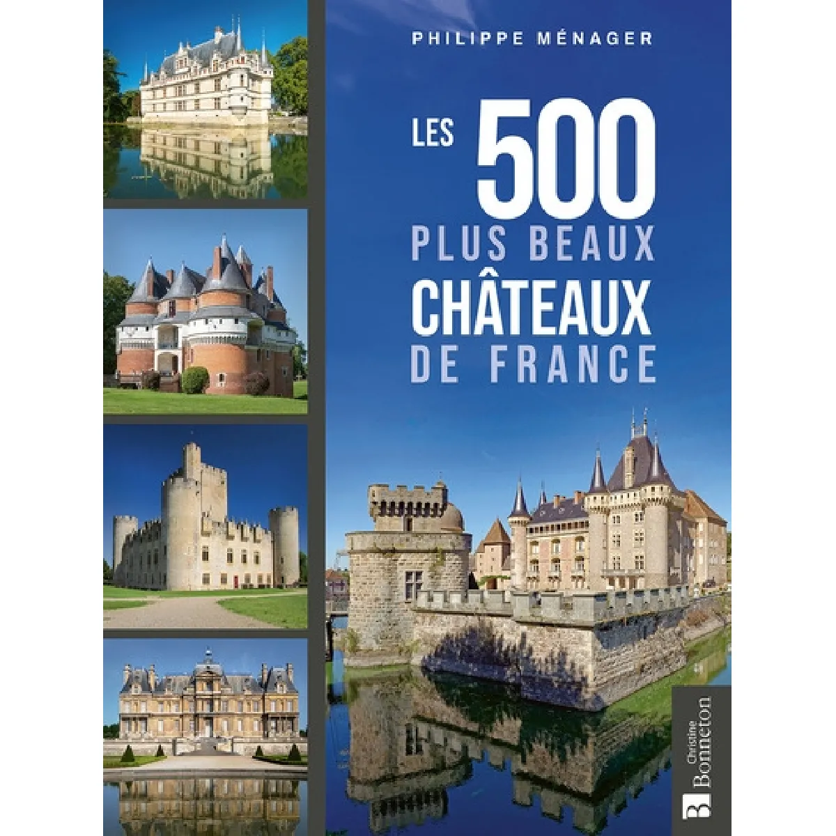 Les 500 plus beaux châteaux de France
