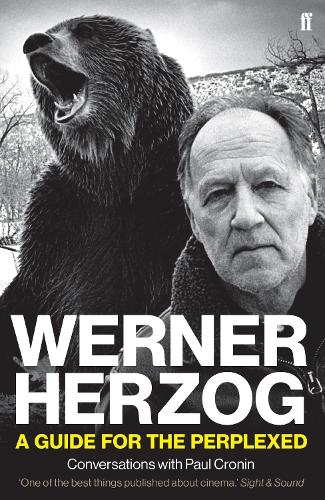 Werner Herzog A Guide for the Perplexed: Conversations with Paul Cronin (Paperback)