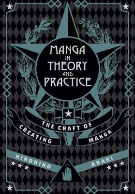 Manga in Theory and Practice: The Craft of Creating Manga - Manga in Theory and Practice (Hardback)
