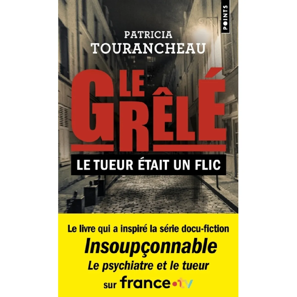 Le Grêlé : le tueur était un flic
