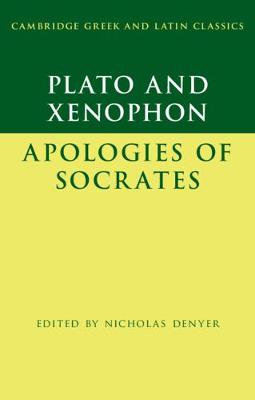 Plato: The Apology of Socrates and Xenophon: The Apology of Socrates - Cambridge Greek and Latin Classics (Paperback)