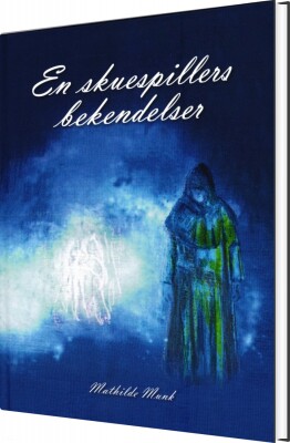 En Skuespillers Bekendelser - Mathilde Munk - Bog