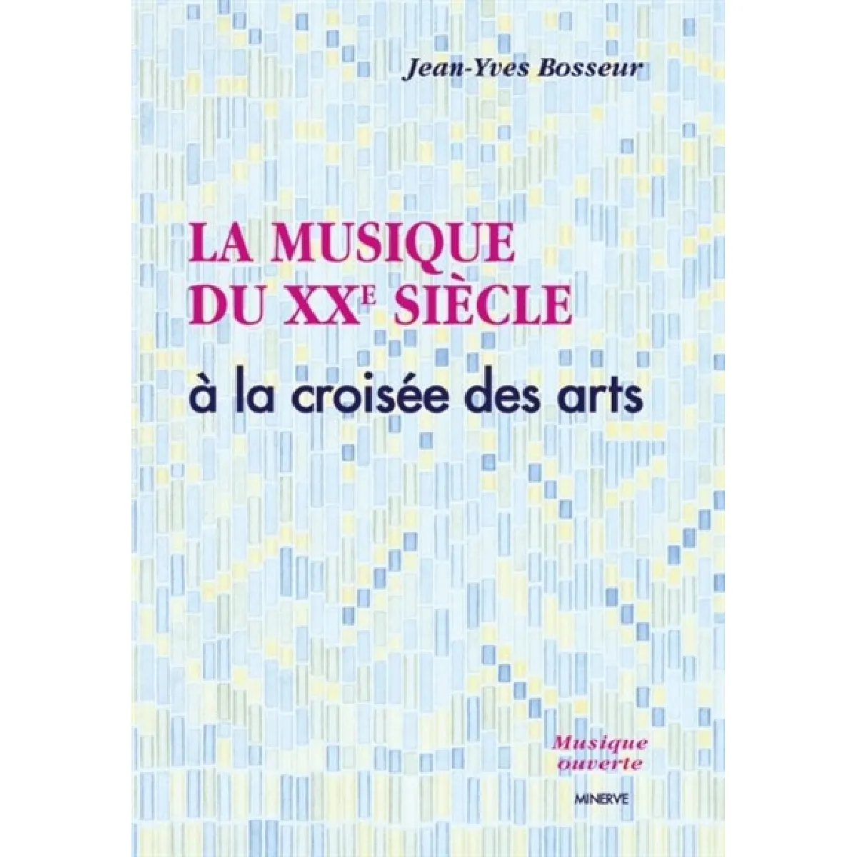 La musique du XXe siècle à la croisée des arts · Occasion