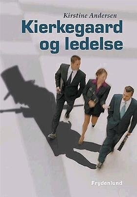 Kierkegaard Og Ledelse - Kirstine Andersen - Bog