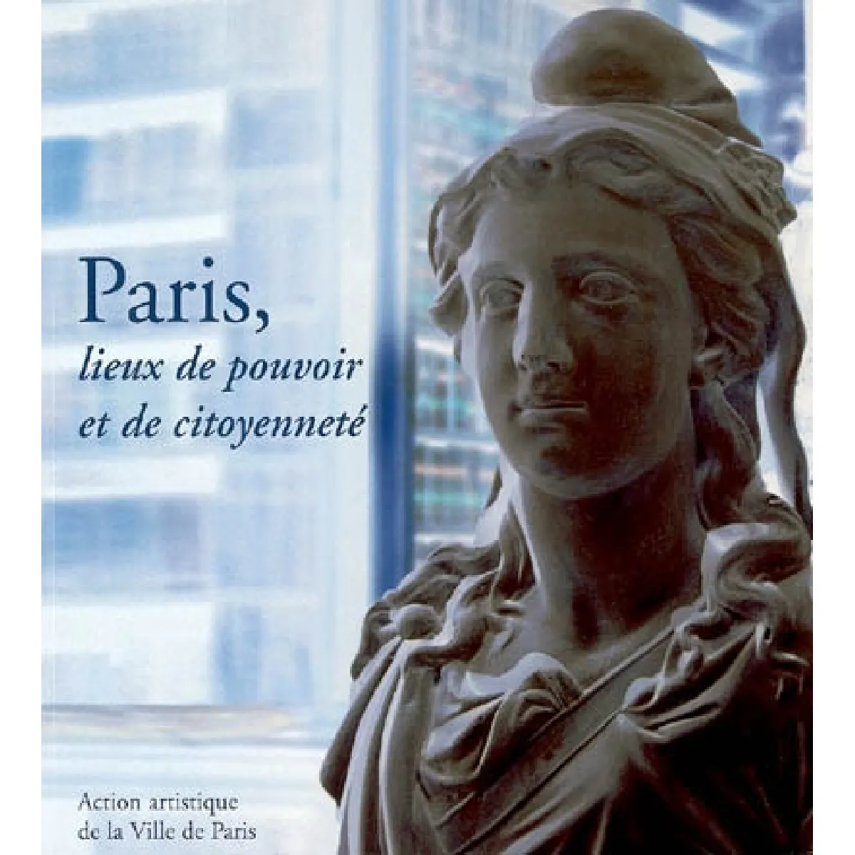 Paris, lieux de pouvoir et de citoyenneté · Occasion