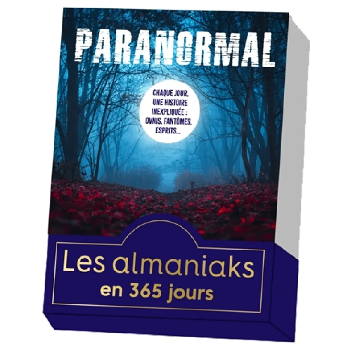 Paranormal : chaque jour, une histoire inexpliquée : ovnis, fantômes, esprits...