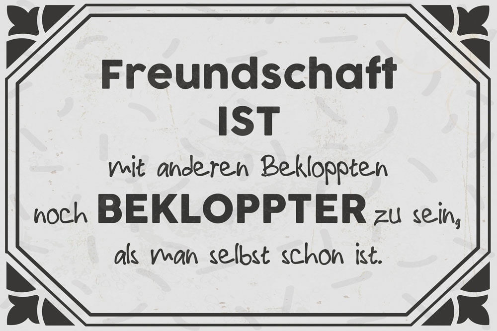 queence Metallbild »Bekloppte Freunde« Schriftzug | Sprüche | Sprüche & Texte 1 Stk. tlg. Stahlschild, Blechschild, Sprüche, Texte, Freundschaft