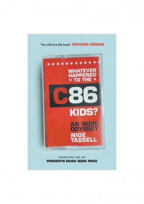Whatever Happened to the C86 Kids: An Indie Odyssey (Paperback)
